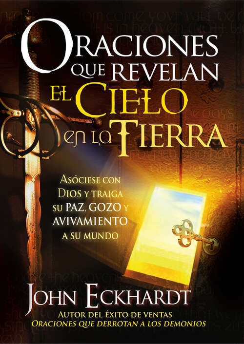 Book cover of Oraciones que revelan el cielo en la tierra: Asóciese con Dios y traiga su paz, gozo y avivamiento a su mundo