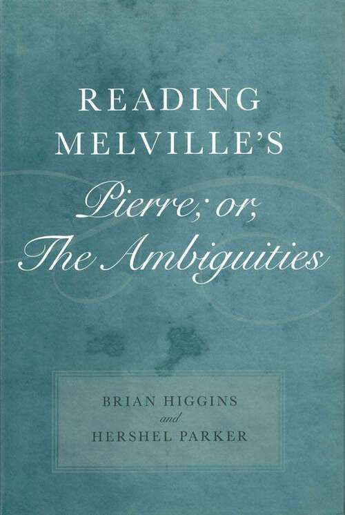 Book cover of Reading Melville's Pierre; or, The Ambiguities: A Reading of the Poems (Southern Literary Studies)