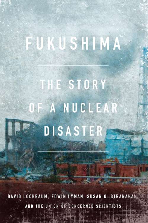 Book cover of Fukushima: The Story of a Nuclear Disaster