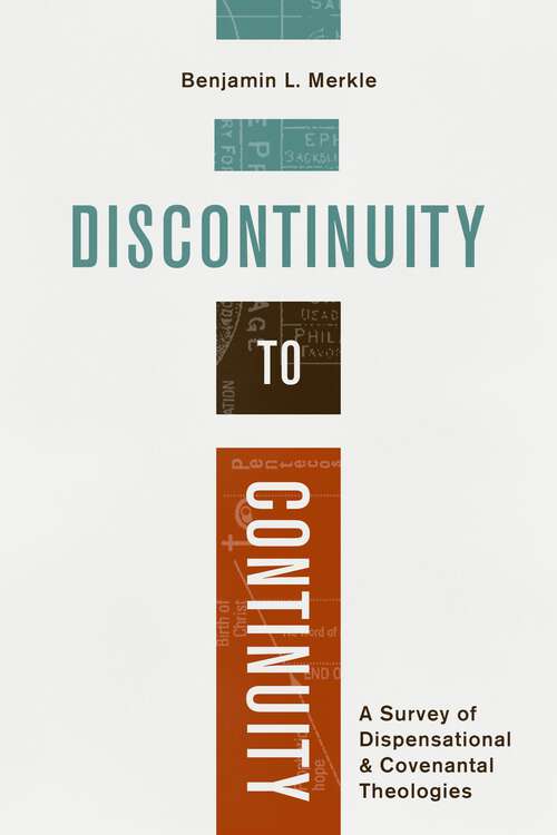 Book cover of Discontinuity to Continuity: A Survey of Dispensational and Covenantal Theologies