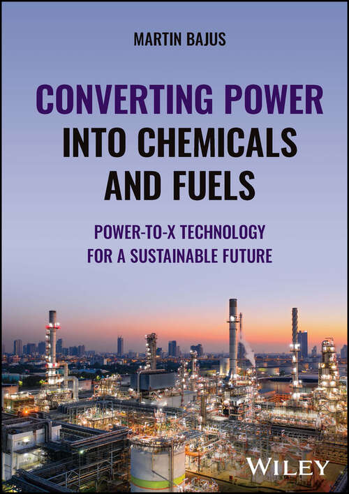 Book cover of Converting Power into Chemicals and Fuels: Power-to-X Technology for a Sustainable Future