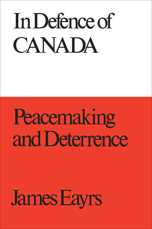 Book cover of In Defence of Canada Volume III: Peacemaking and Deterrence