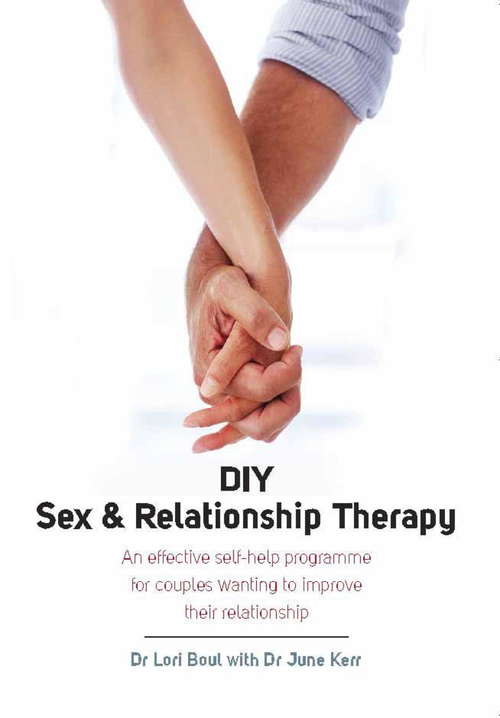 DIY Sex and Relationship Therapy: An Effective Self-help Programme For Couples Wanting To Improve Their Relationship