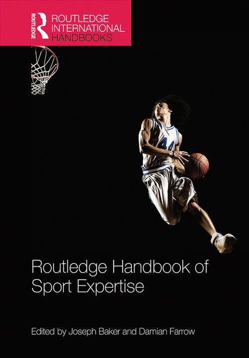 Routledge Handbook of Sport Expertise (Routledge International Handbooks)