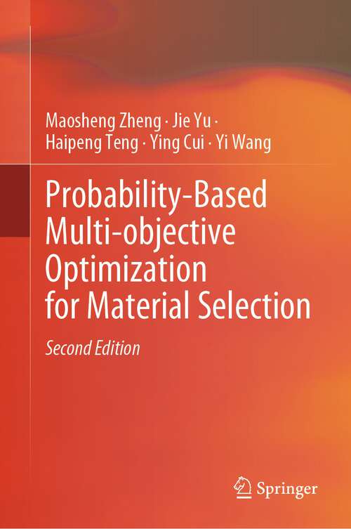Book cover of Probability-Based Multi-objective Optimization for Material Selection (2nd ed. 2024)