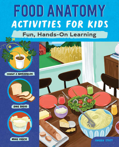 Book cover of Food Anatomy Activities for Kids: Fun, Hands-On Learning (Anatomy Activities for Kids)
