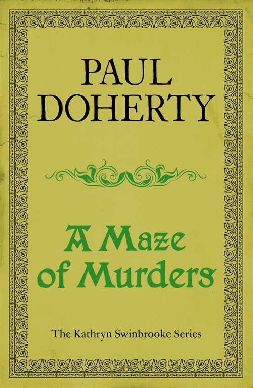 Book cover of A Maze of Murders (Kathryn Swinbrooke Mysteries, Book 6): A hunt for a killer in medieval Canterbury
