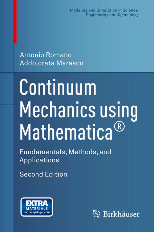Book cover of Continuum Mechanics using Mathematica®: Fundamentals, Methods, and Applications (Modeling and Simulation in Science, Engineering and Technology)