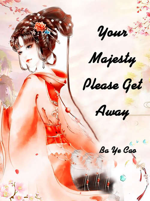 Book cover of Your Majesty, Please Get Away: Volume 1 (Volume 1 #1)