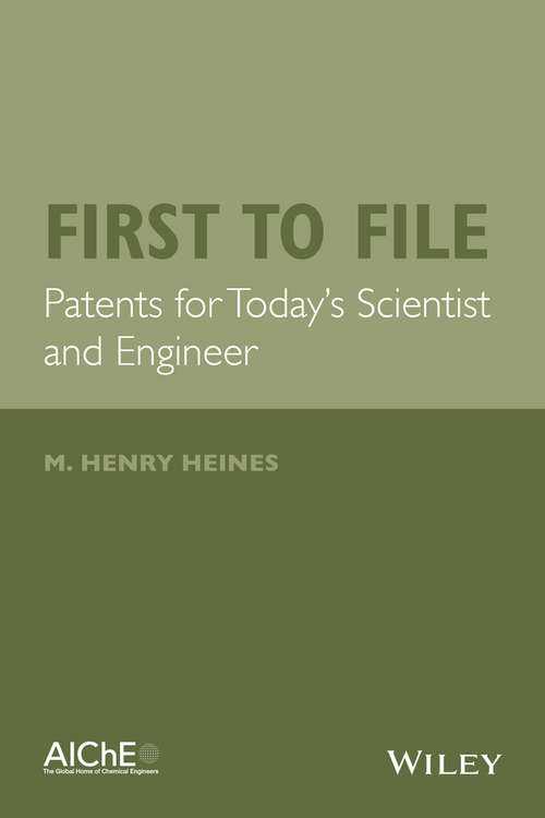 First to File: Patents for Today's Scientist and Engineer