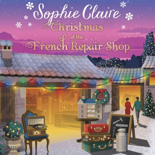 Book cover of Christmas at the French Repair Shop: The brand new uplifting, cosy and heartwarming festive romcom