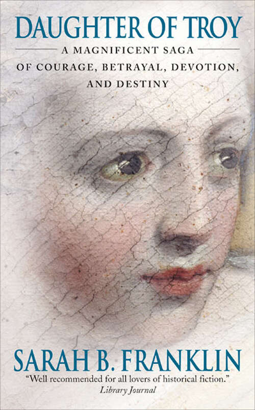 Book cover of Daughter of Troy: A Magnificent Saga of Courage, Betrayal, Devotion, and Destiny
