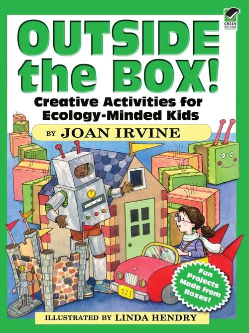 Book cover of Outside the Box!: Creative Activities for Ecology-Minded Kids (Dover Children's Activity Books)