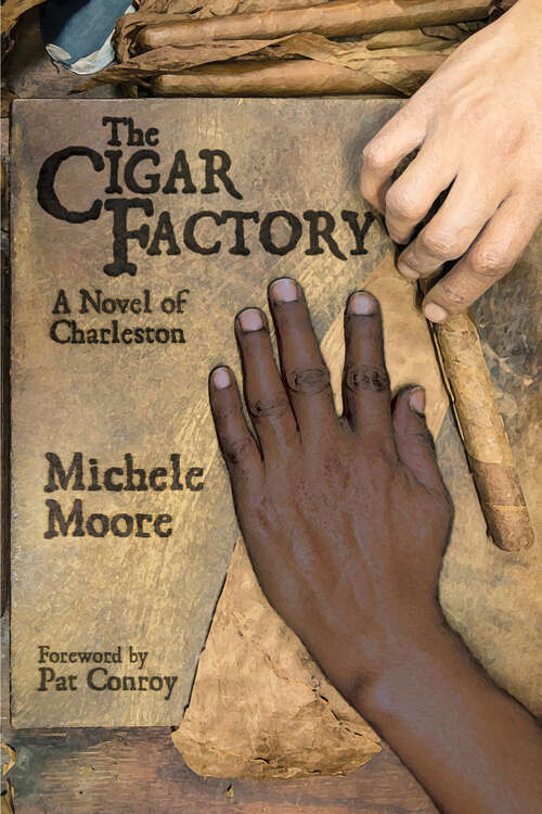 The Cigar Factory: A Novel of Charleston (Story River Bks.)