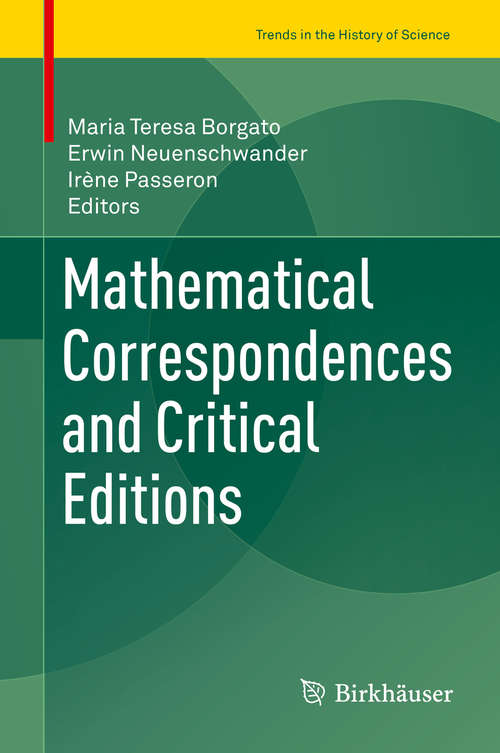 Book cover of Mathematical Correspondences and Critical Editions (1st ed. 2018) (Trends in the History of Science)