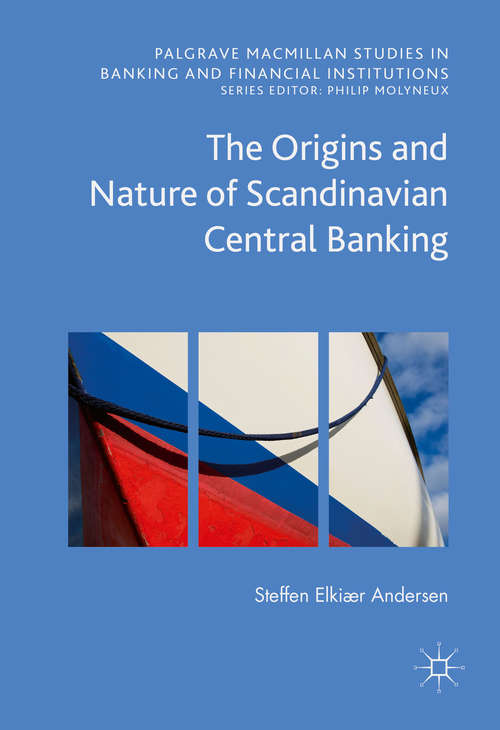 Book cover of The Origins and Nature of Scandinavian Central Banking