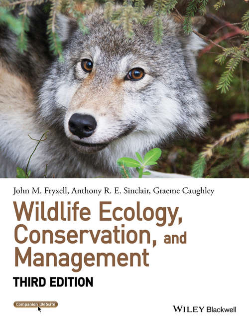 Wildlife Ecology, Conservation, and Management (Wiley Desktop Editions Ser.)
