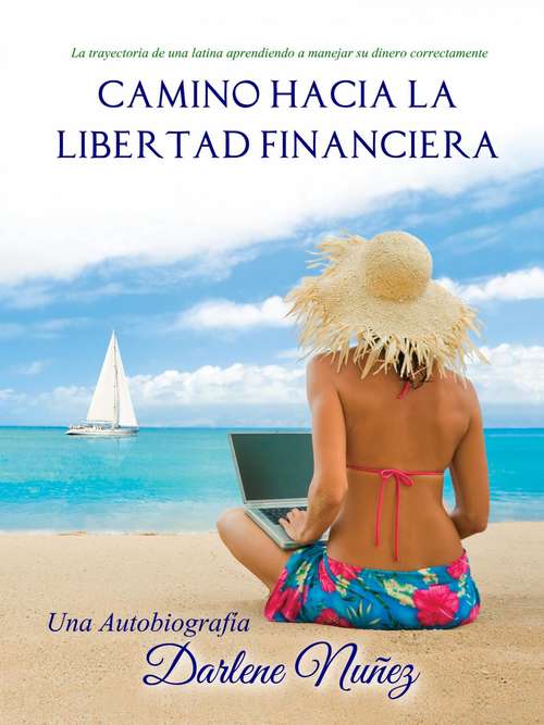 Book cover of Camino Hacia La Libertad Financiera: La trayectoria de una latina aprendiendo a manejar su dinero correctamente