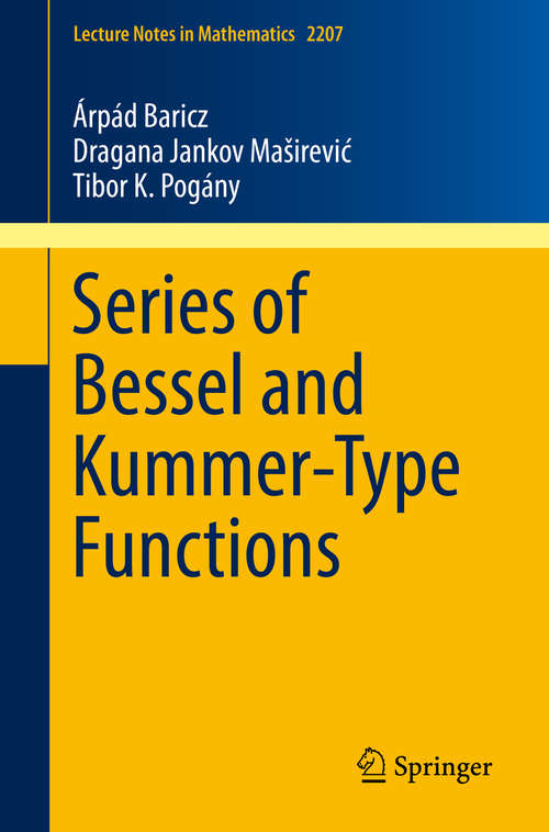Book cover of Series of Bessel and Kummer-Type Functions (1st ed. 2017) (Lecture Notes in Mathematics #2207)