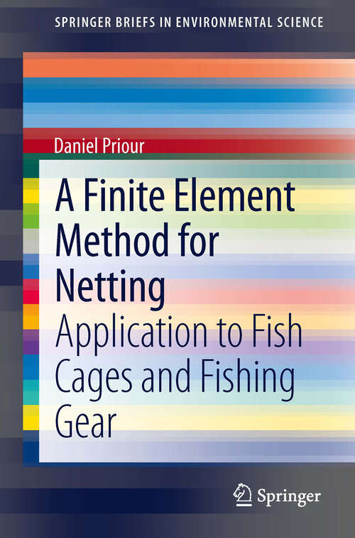 Book cover of A Finite Element Method for Netting: Application to fish cages and fishing gear (SpringerBriefs in Environmental Science)