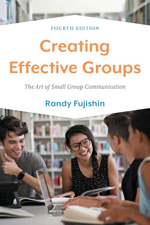 Book cover of Creating Effective Groups: The Art of Small Group Communication (4)
