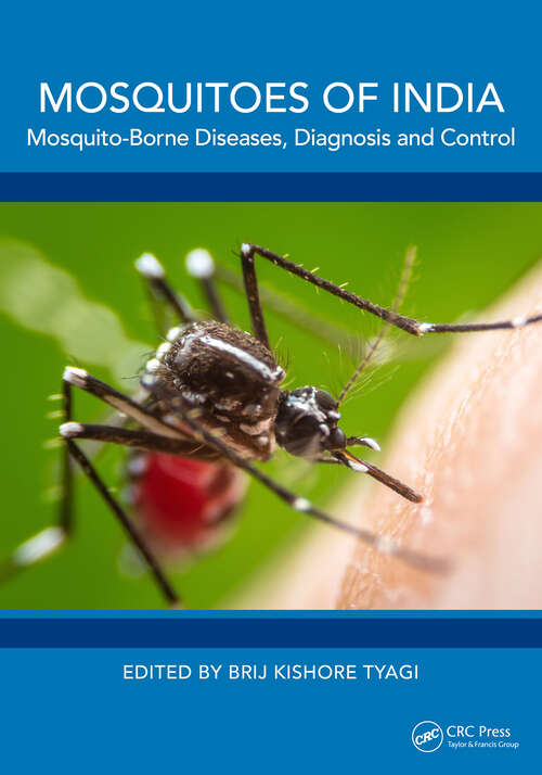 Book cover of Mosquitoes of India: Mosquito-Borne Diseases, Diagnosis and Control (1)