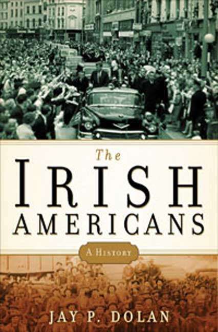 Book cover of The Irish Americans: A History