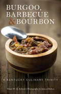 Burgoo, Barbecue, & Bourbon: A Kentucky Culinary Trinity