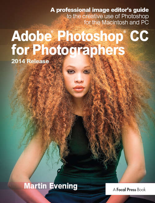 Book cover of Adobe Photoshop CC for Photographers, 2014 Release: A professional image editor's guide to the creative use of Photoshop for the Macintosh and PC (2)