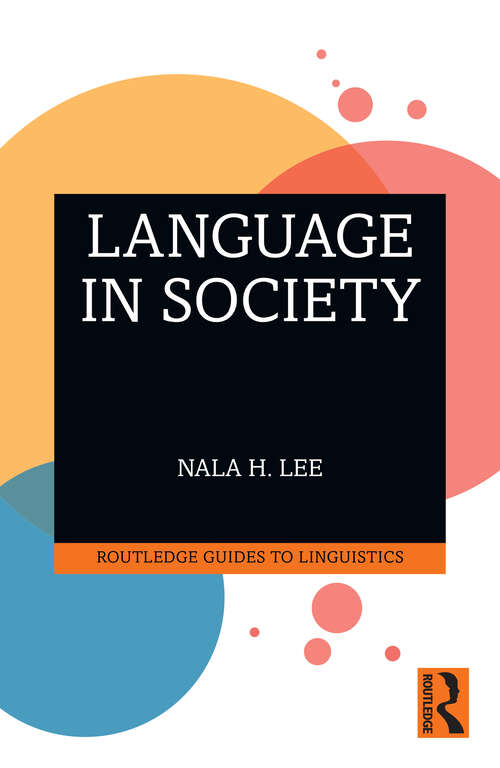 Book cover of Language in Society (1) (Routledge Guides to Linguistics)