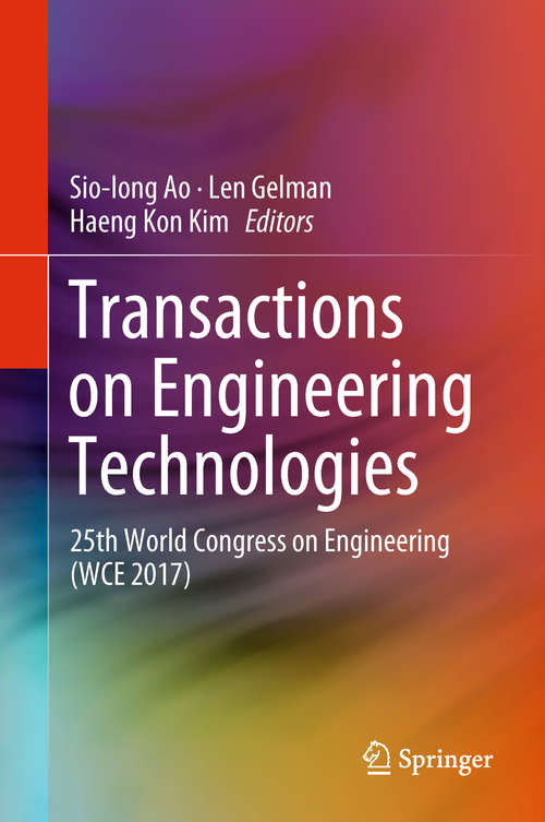 Transactions on Engineering Technologies: Special Volume Of The World Congress On Engineering 2013 (Lecture Notes In Electrical Engineering #275)