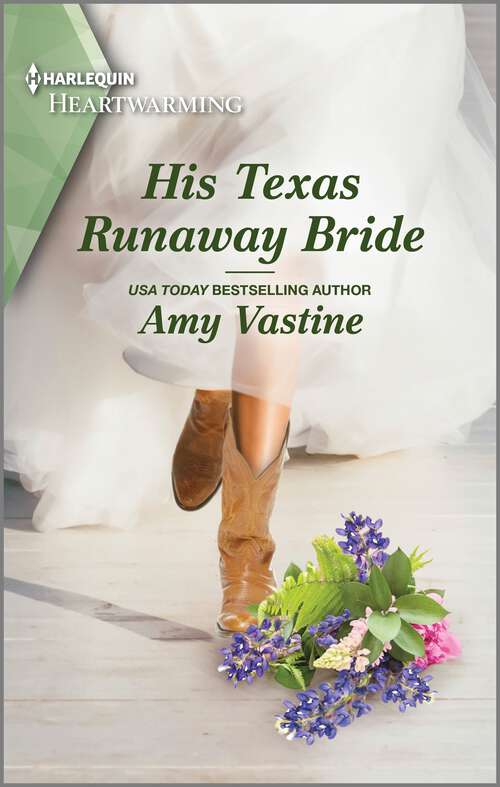 Book cover of His Texas Runaway Bride: A Clean and Uplifting Romance (Stop the Wedding! #6)