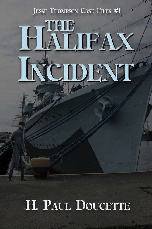 Book cover of The Halifax Incident: Jesse Thompson Case Files # 1 (Jesse Thompson Case Files)