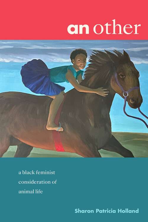 Book cover of an other: a black feminist consideration of animal life (Black Outdoors: Innovations in the Poetics of Study)