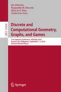 Discrete and Computational Geometry, Graphs, and Games: 21st Japanese Conference, JCDCGGG 2018, Quezon City, Philippines, September 1-3, 2018, Revised Selected Papers (Lecture Notes in Computer Science #13034)