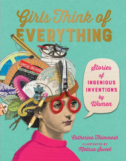 Book cover of Girls Think of Everything: Stories of Ingenious Inventions By Women (Into Reading, Trade Book #1)