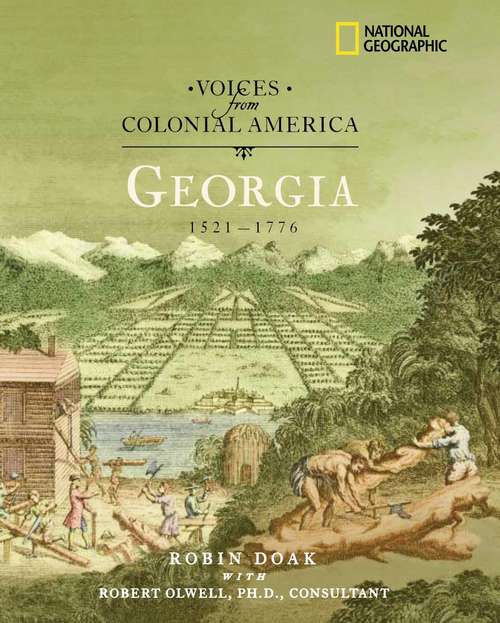 Book cover of Georgia, 1521-1776 (National Geographic Voices From Colonial America)