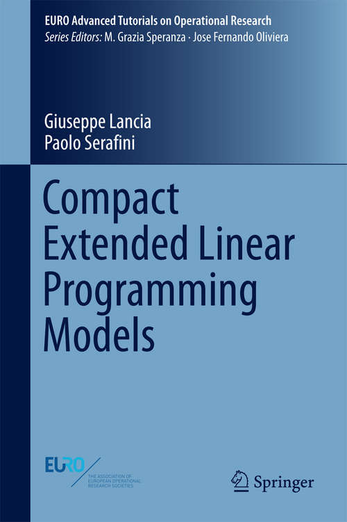 Book cover of Compact Extended Linear Programming Models (EURO Advanced Tutorials on Operational Research)