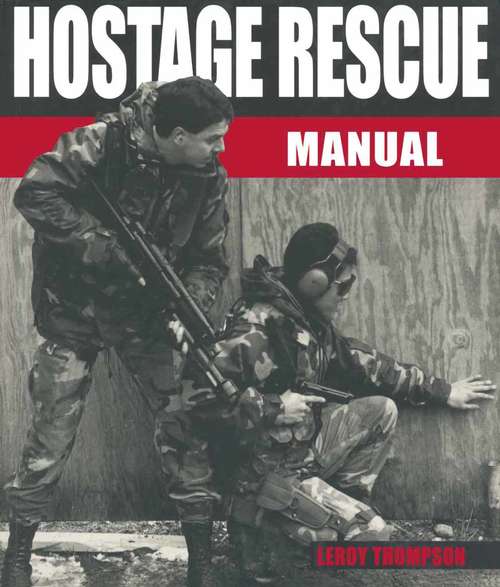 Book cover of Hostage Rescue Manual: Tactics of the Counter-Terrorist Professionals, Revised Edition (2) (Hostage Rescue Manual: Tactics Of The Counter-terrorist Professional Ser.)