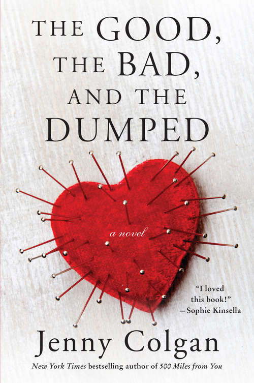 The Good, the Bad, and the Dumped: A Novel