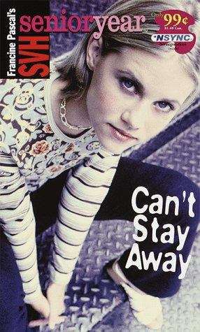Can't Stay Away (Sweet Valley High Senior Year #1)