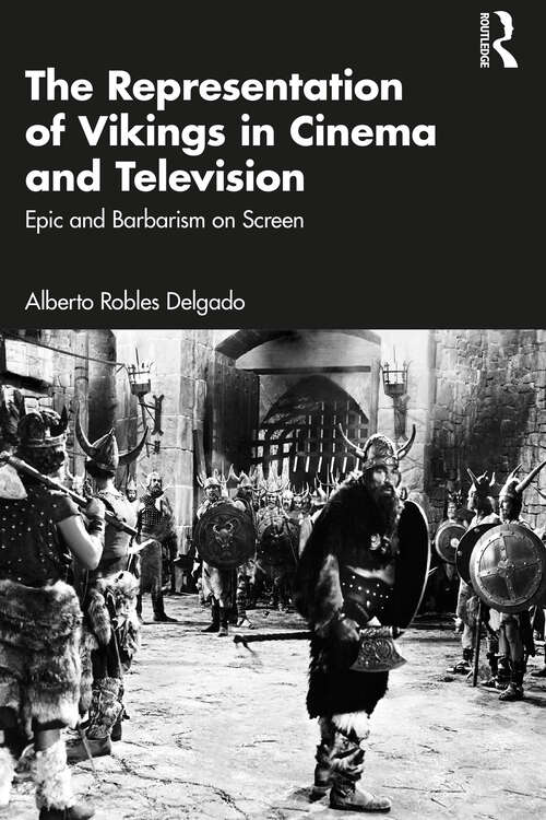 Book cover of The Representation of Vikings in Cinema and Television: Epic and Barbarism on Screen (1)
