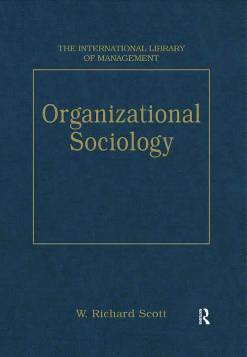 Organizational Sociology (The International Library of Management)