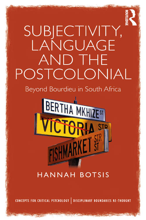 Book cover of Subjectivity, Language and the Postcolonial: Beyond Bourdieu in South Africa (Concepts for Critical Psychology)