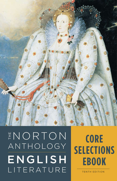 The Norton Anthology of English Literature (Tenth Edition): Core Selections Ebook