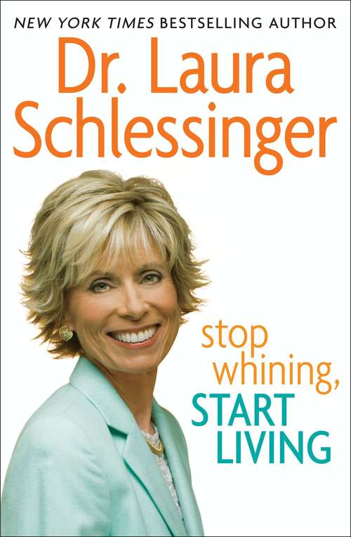 Book cover of Stop Whining, Start Living