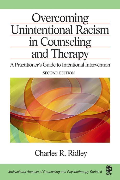 Book cover of Overcoming Unintentional Racism in Counseling and Therapy: A Practitioner's Guide to Intentional Intervention (Second Edition)