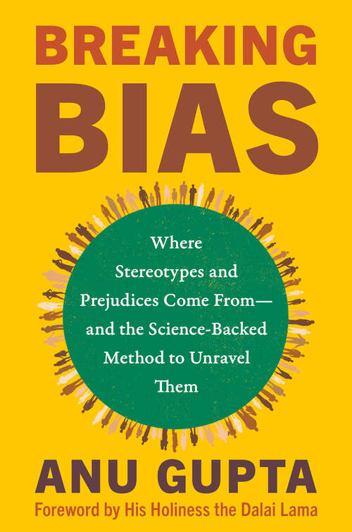 Book cover of Breaking Bias: Where Stereotypes and Prejudices Come From--and the Science-Backed Method to Unravel Them