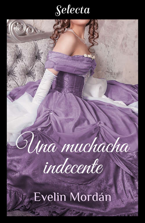 Book cover of Una muchacha indecente (Los Kinsberly: Volumen 4)