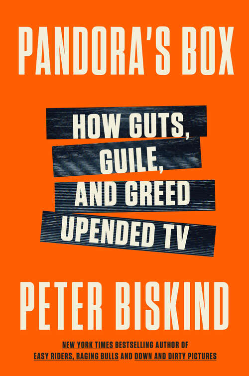 Book cover of Pandora's Box: How Guts, Guile, and Greed Upended TV